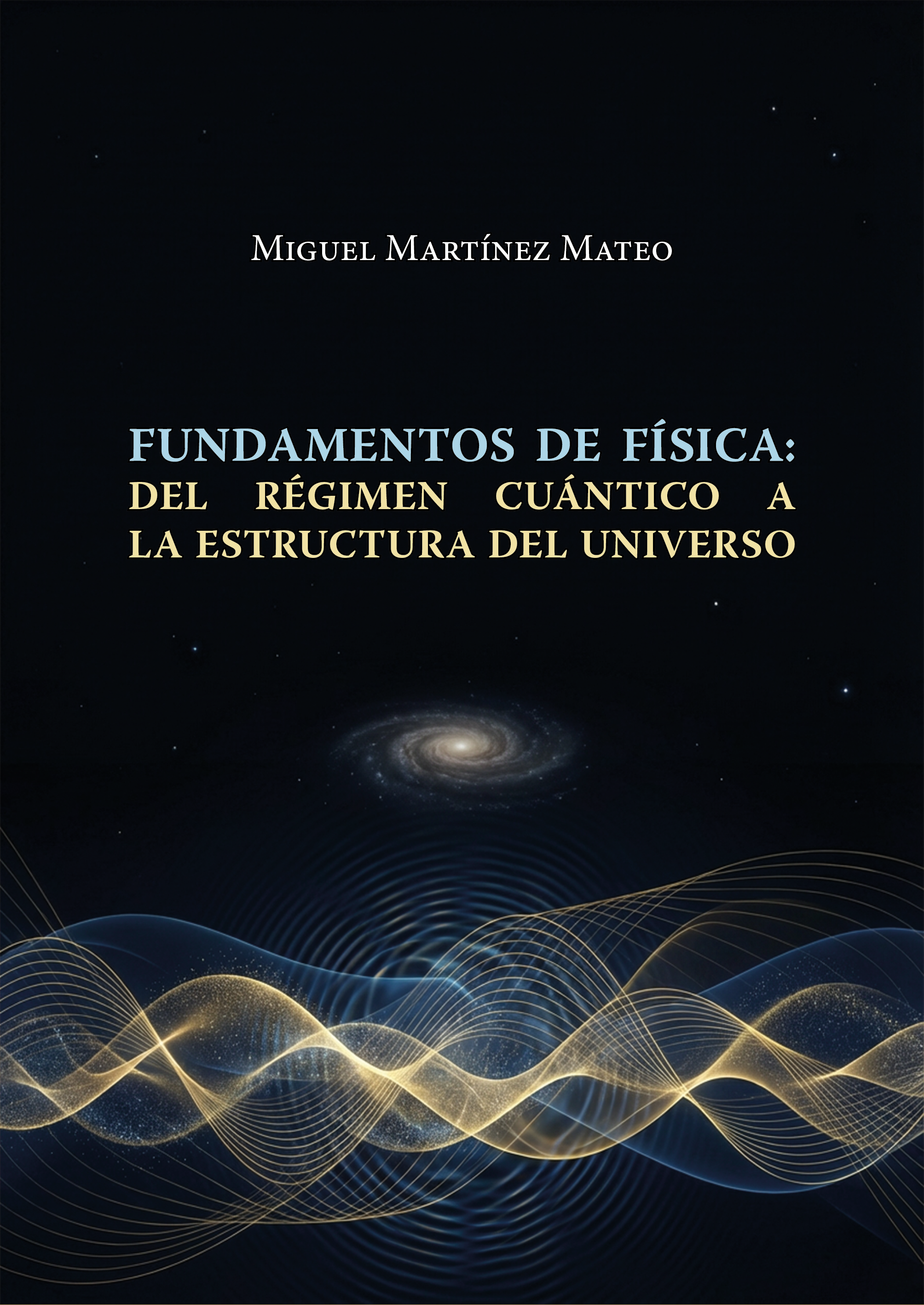 Fundamentos de Física: del Régimen Cuántico a la Estructura del Universo